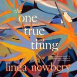 The One True Thing, Linda Newbery