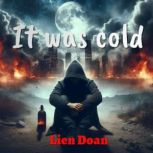It was cold, Lien Doan