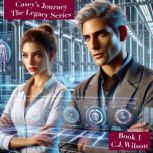 Caseys Journey  The Legacy Series, C.J. Wilson