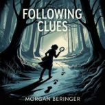 Following Clues, Morgan  Beringer
