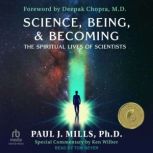 Science, Being,  Becoming, Ph.D. Mills