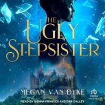 The Ugly Stepsister, Megan Van Dyke