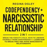 Codependency  Narcissistic Relations..., Regina Ogley