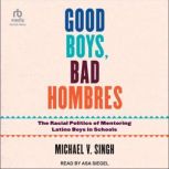Good Boys, Bad Hombres, Michael V. Singh