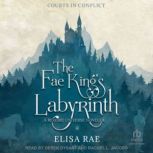 The Fae Kings Labyrinth, Elisa Rae