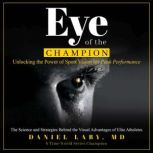Eye of the Champion, Daniel Laby, MD