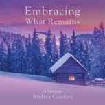 Embracing What Remains, Andrea Couture