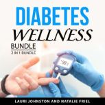 Diabetes Wellness Bundle, 2 in 1 Bund..., Lauri Johnston