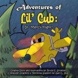 Adventures of Lil Cub In Mercy Flig..., Bruce E Stratton