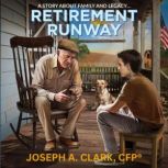 Retirement Runway, Joseph A. Clark CFP