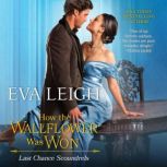 How the Wallflower Was Won, Eva Leigh