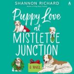 Puppy Love at Mistletoe Junction, Shannon Richard