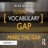 Closing the Vocabulary Gap, Alex Quigley