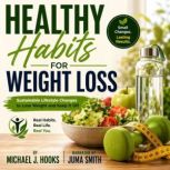 Healthy Habits for Weight Loss, Michael J. Hooks