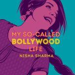 My So-Called Bollywood Life, Nisha Sharma