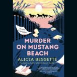 Murder on Mustang Beach, Alicia Bessette