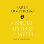 A Short History Of Myth, Karen Armstrong