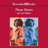 Player Haters, Carl Weber