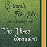 The Three Spinners, Jacob Grimm