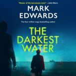 The Darkest Water, Mark Edwards