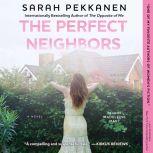 The Perfect Neighbors, Sarah Pekkanen