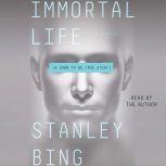 Immortal Life, Stanley Bing