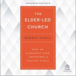 The ElderLed Church, Murray Capill