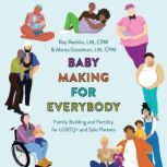 Baby Making for Everybody, Marea Goodman, LM, CPM