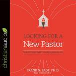 Looking for a New Pastor 10 Questions Every Church Should Ask, Frank Page