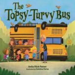 The Topsy-Turvy Bus, Anita Fitch Pazner