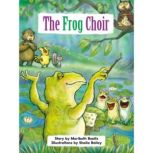 The Frog Choir, Maribeth Boelts