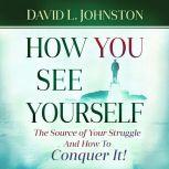 How You See Yourself, David L Johnston