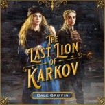 The Last Lion of Karkov, Dale Griffin