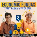 Economic Fundas Episode 1 Vietnam a..., Amit Varma