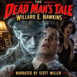 The Dead Mans Tale, Willard E. Hawkins