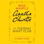 The Tuesday Night Club, Agatha Christie