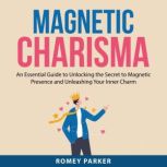 Magnetic Charisma, Romey Parker