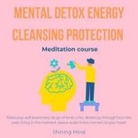 Mental detox energy cleansing protect..., Shining Mind