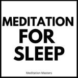 Meditation For Sleep, Meditation Masters