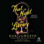 That Night in the Library, Eva Jurczyk
