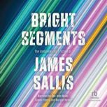 Bright Segments, James Sallis