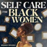 Self Care for Black Women, Brandy Brooks