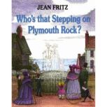 Whos That Stepping on Plymouth Rock?..., Jean Fritz