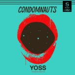 Condomnauts, Yoss