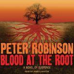 Blood at the Root, Peter Robinson