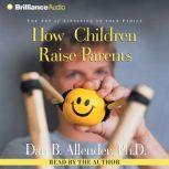 How Children Raise Parents, Dan Allender