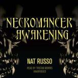 Necromancer Awakening Book One of the Mukhtaar Chronicles, Nat Russo
