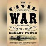 The Civil War A Narrative, Vol. 1, Shelby Foote