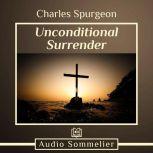 Unconditional Surrender, Charles Spurgeon