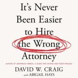 Its Never Been Easier to Hire the Wr..., David W.  Craig